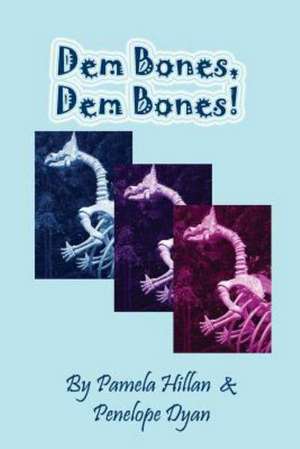 Dem Bones, Dem Bones! de Pam Hillan