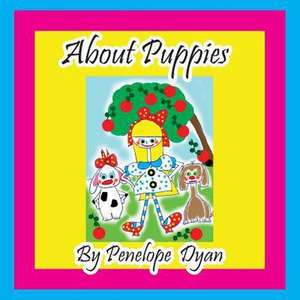 About Puppies de Penelope Dyan