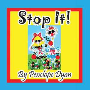 Stop It! de Penelope Dyan