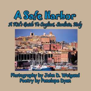 A Safe Harbor, a Kid's Guide to Cagliari, Sardinia, Italy de John D. Weigand