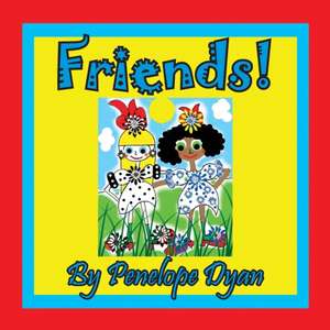 Friends! de Penelope Dyan