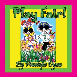 Play Fair! de Penelope Dyan