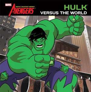 Hulk Versus the World de Elizabeth Rudnick