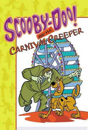 Scooby-Doo! and the Carnival Creeper de James Gelsey