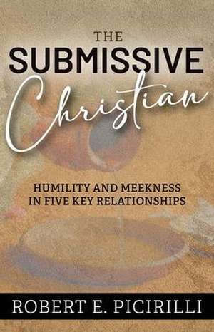 Submissive Christian de Robert E Picirilli