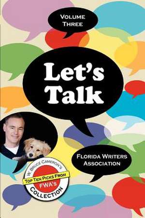 Let's Talk, Florida Writers Association -Volume Three de Florida Writers Association