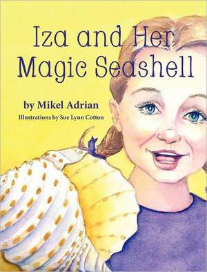 Iza and Her Magic Seashell de Mikel Adrian