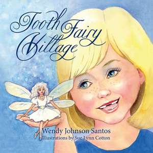 Tooth Fairy Village de Wendy Johnson Santos