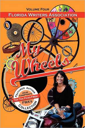 My Wheels, Florida Writers Association, Volume Four de Florida Writers Association