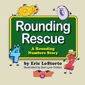 Rounding Rescue, a Rounding Numbers Story de Eric Lostorto