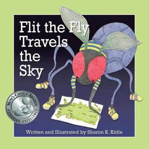 Flit the Fly Travels the Sky de Sharon K. Kittle