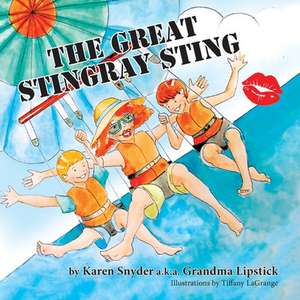 The Great Stingray Sting de Karen Snyder