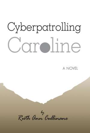 Cyberpatrolling Caroline de Ruth Ann Cullinane