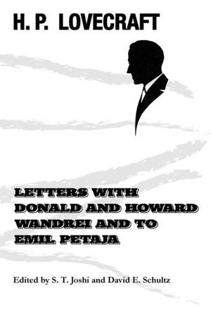 Letters with Donald and Howard Wandrei and to Emil Petaja de H. P. Lovecraft