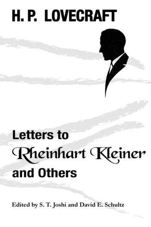 Letters to Rheinhart Kleiner and Others de H. P. Lovecraft