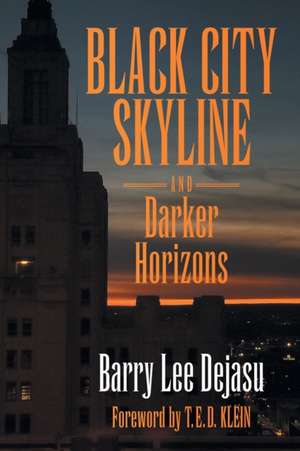 Black City Skyline and Darker Horizons de Barry Lee Dejasu