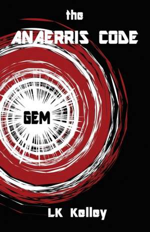 The Anaerris Code de Lk Kelley