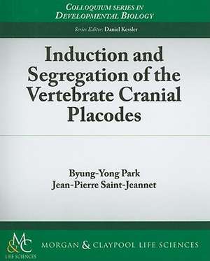 Induction and Segregation of Vertebrate Cranial Placodes: Mechanisms Regulating Corpus Callosum Development de Byung-Yong Park