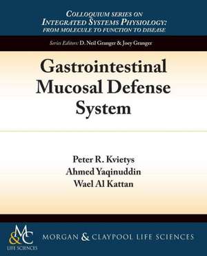 Gastrointestinal Mucosal Defense System de Peter R. Kvietys