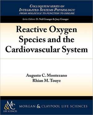 Reactive Oxygen Species and the Cardiovascular System de Augusto C. Montezano