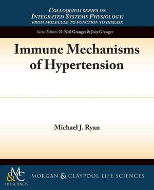 Immune Mechanisms of Hypertension de Michael J. Ryan