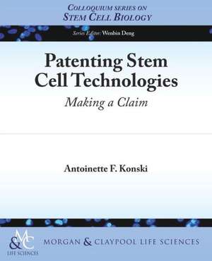 Patenting Stem Cell Technologies de Antoinette F. Konski