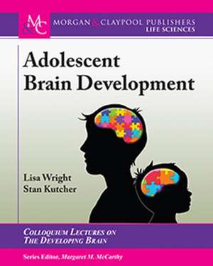 Adolescent Brain Development de Lisa Wright