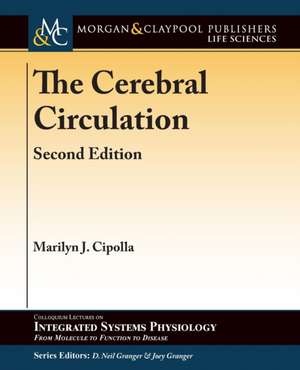 The Cerebral Circulation de Marilyn J. Cipolla