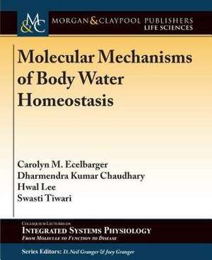 Molecular Mechanisms of Body Water Homeostasis de Carolyn M. Ecelbarger