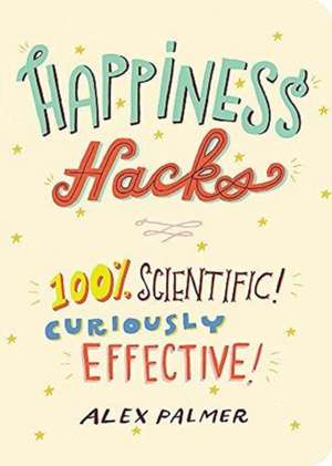 Happiness Hacks de Alex Palmer