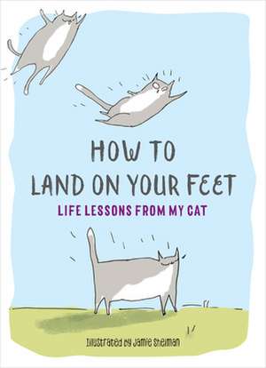 How to Land on Your Feet de Jamie Shelman