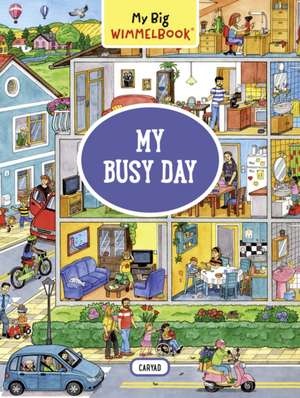 My Big Wimmelbook: My Busy Day de Caryad