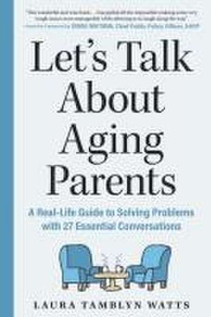 Let's Talk about Aging Parents de Laura Tamblyn Watts