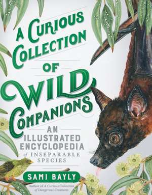 A Curious Collection of Wild Companions de Sami Bayly