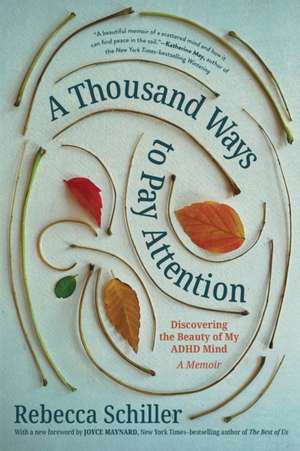 A Thousand Ways to Pay Attention de Rebecca Schiller