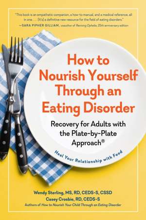 How to Nourish Yourself Through an Eating Disorder de Casey Crosbie