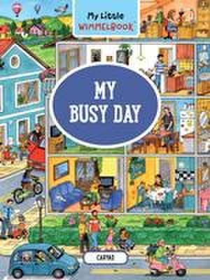 My Little Wimmelbook(r) - My Busy Day de Caryad