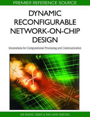 Dynamic Reconfigurable Network-On-Chip Design de Pao-Ann Hsiung