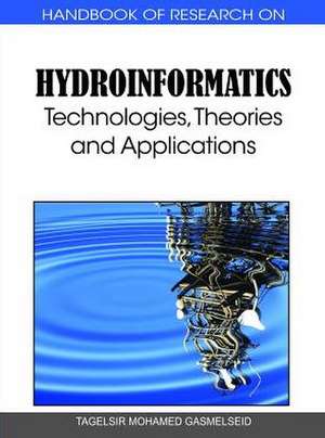 Handbook of Research on Hydroinformatics de Tagelsir Mohamed Gasmelseid