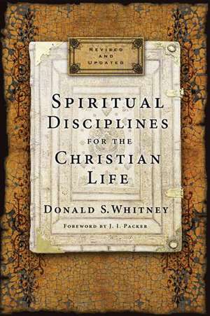 Spiritual Disciplines for the Christian Life de (Pr Whitney, Donald S