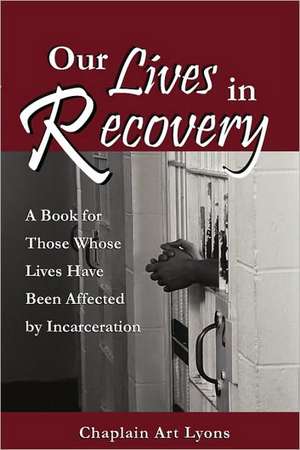 Our Lives in Recovery de Art Lyons