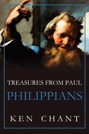 Treasures of Paul Philippians de Ken Chant