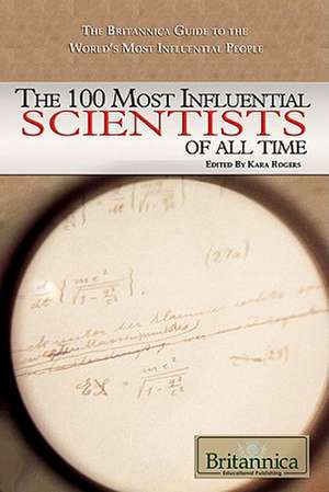 The 100 Most Influential Scientists of All Time de Kara Rogers