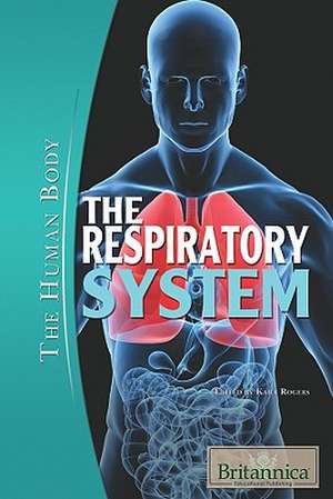 The Respiratory System de Kara Rogers