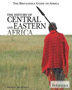 The History of Central and Eastern Africa de Amy McKenna