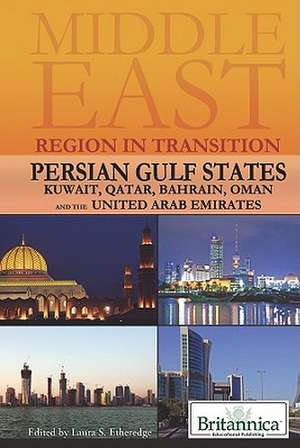 Persian Gulf States: Kuwait, Qatar, Bahrain, Oman, and the United Arab Emirates de Laura S. Etheredge