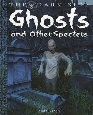 Ghosts and Other Specters de ANITA GANERI