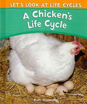 A Chicken's Life Cycle de Ruth Thomson