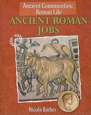 Ancient Roman Jobs de Nicola Barber