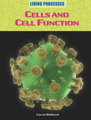 Cells and Cell Function de Carol Ballard